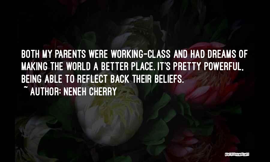 Making A Better World Quotes By Neneh Cherry