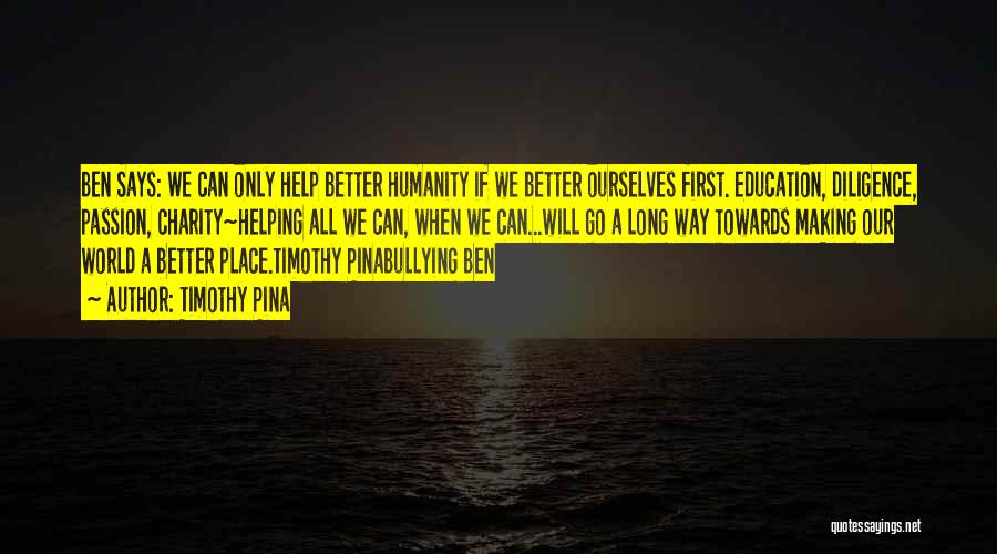 Making A Better World Quotes By Timothy Pina