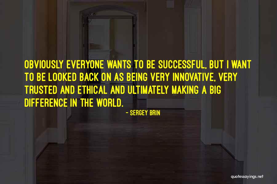 Making A Big Difference Quotes By Sergey Brin Making A Big Difference Quotes By Sergey Brin