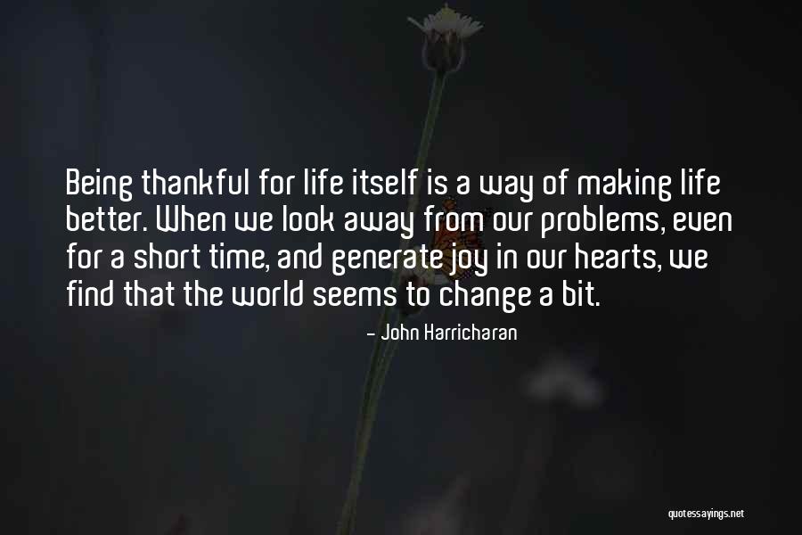 Making A Change For The Better Quotes By John Harricharan Making A Change For The Better Quotes By John Harricharan