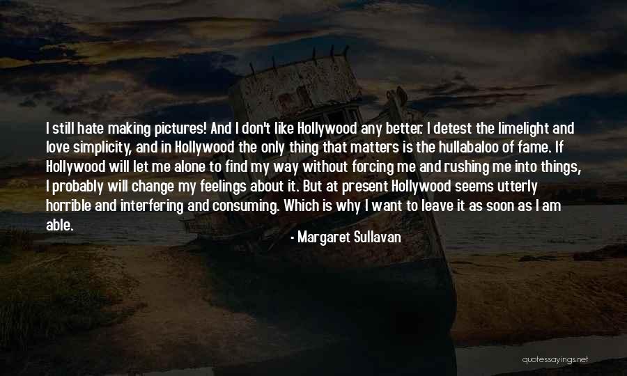 Making A Change For The Better Quotes By Margaret Sullavan Making A Change For The Better Quotes By Margaret Sullavan