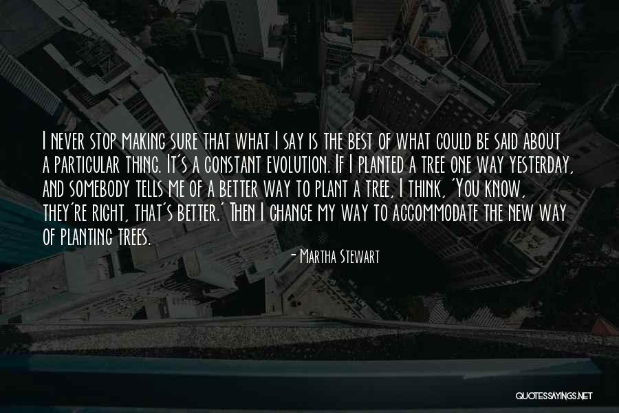 Making A Change For The Better Quotes By Martha Stewart Making A Change For The Better Quotes By Martha Stewart