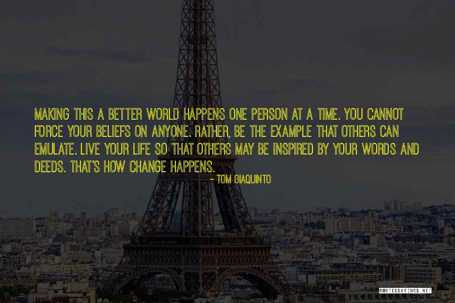 Making A Change For The Better Quotes By Tom Giaquinto Making A Change For The Better Quotes By Tom Giaquinto