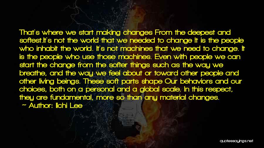 Making A Change In The World Quotes By Ilchi Lee