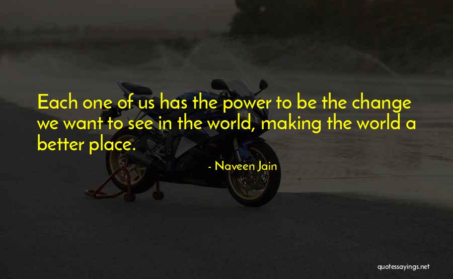 Making A Change In The World Quotes By Naveen Jain