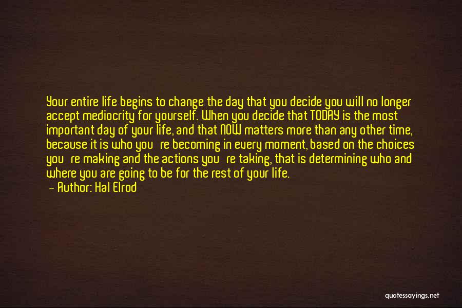 Making A Change Today Quotes By Hal Elrod