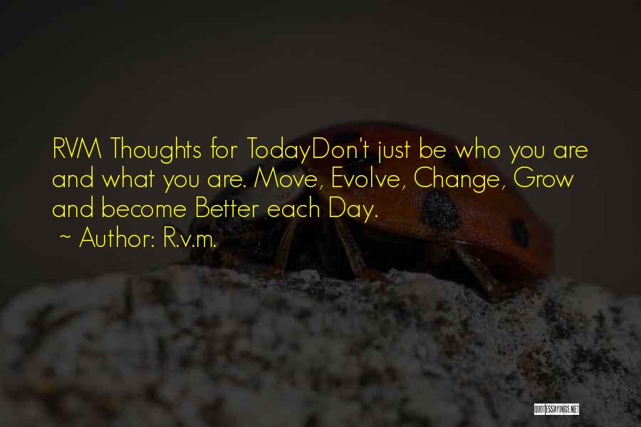 Making A Change Today Quotes By R.v.m.