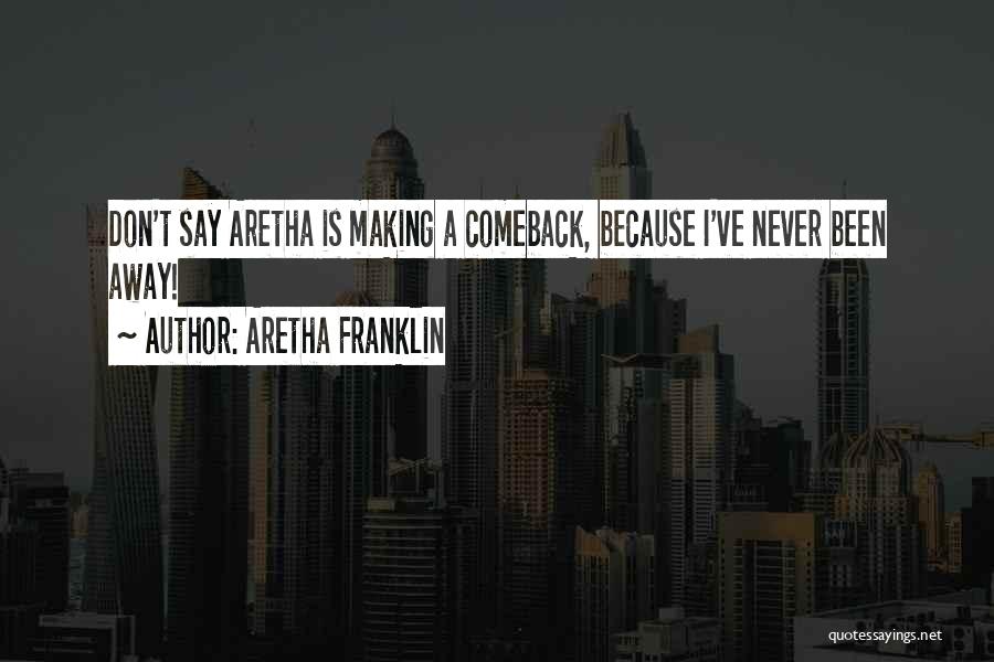 Making A Comeback Quotes By Aretha Franklin
