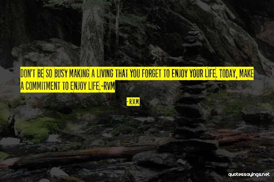 Making A Commitment To Someone Quotes By R.v.m. Making A Commitment To Someone Quotes By R.v.m.