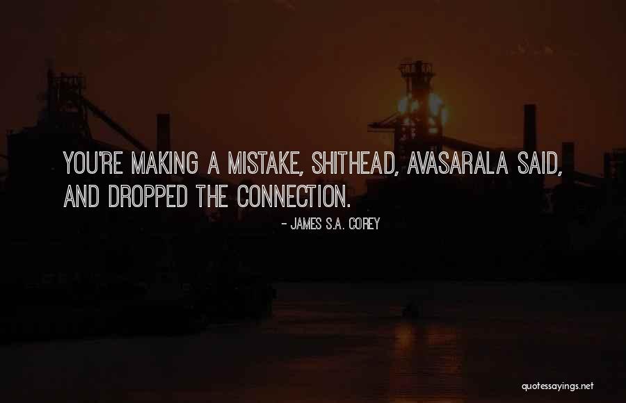 Making A Connection Quotes By James S.A. Corey Making A Connection Quotes By James S.A. Corey