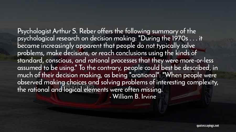 Making A Conscious Decision Quotes By William B. Irvine Making A Conscious Decision Quotes By William B. Irvine