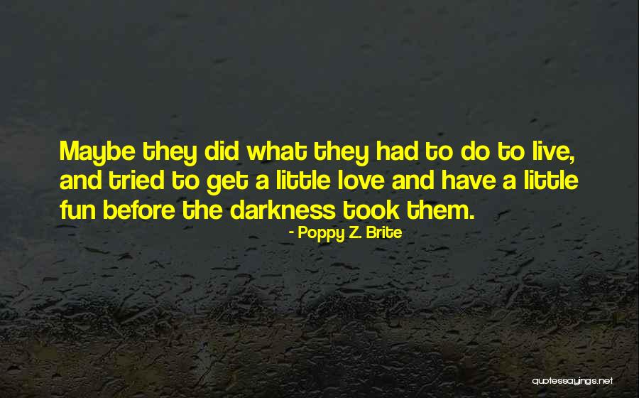 Making A Decision In A Relationship Quotes By Poppy Z. Brite Making A Decision In A Relationship Quotes By Poppy Z. Brite