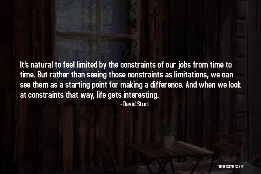 Making A Difference At Work Quotes By David Sturt Making A Difference At Work Quotes By David Sturt