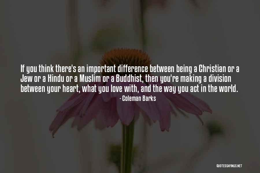 Making A Difference Christian Quotes By Coleman Barks Making A Difference Christian Quotes By Coleman Barks