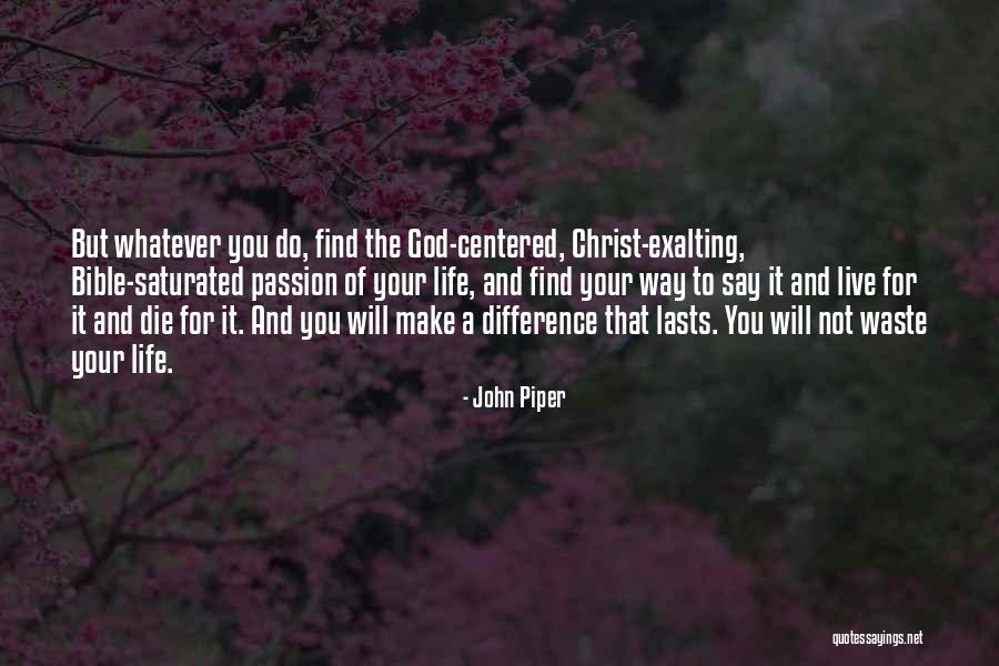 Making A Difference Christian Quotes By John Piper