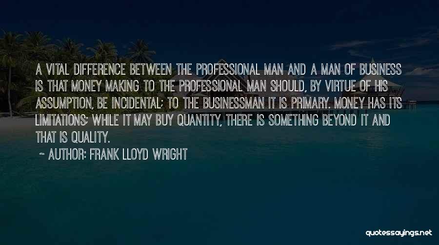 Making A Difference In Business Quotes By Frank Lloyd Wright