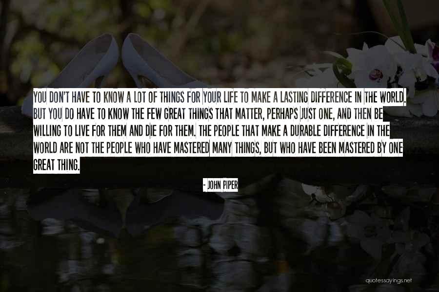 Making A Difference In People Quotes By John Piper Making A Difference In People Quotes By John Piper
