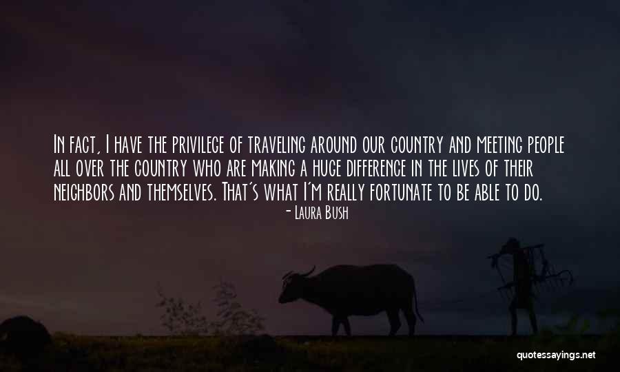 Making A Difference In People Quotes By Laura Bush Making A Difference In People Quotes By Laura Bush