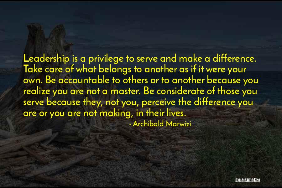 Making A Difference In The Lives Of Others Quotes By Archibald Marwizi Making A Difference In The Lives Of Others Quotes By Archibald Marwizi