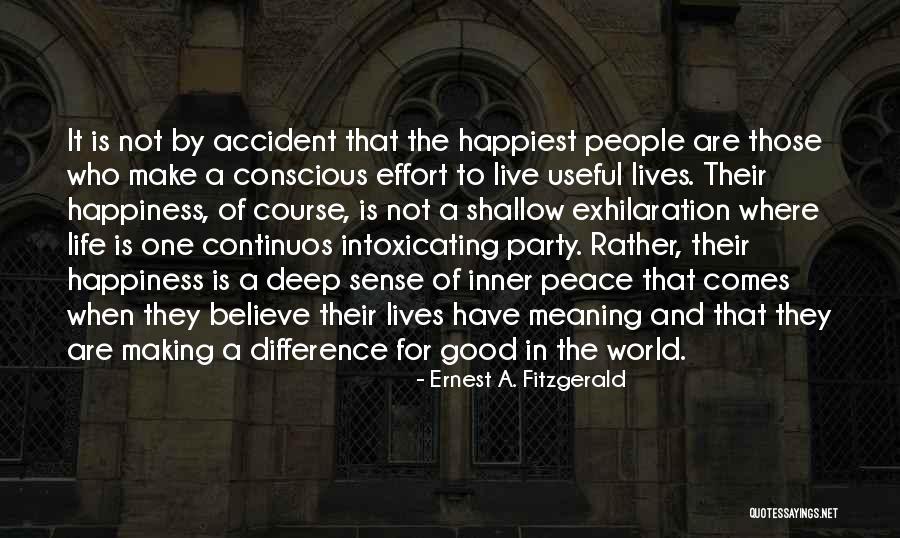 Making A Difference In The Lives Of Others Quotes By Ernest A. Fitzgerald Making A Difference In The Lives Of Others Quotes By Ernest A. Fitzgerald