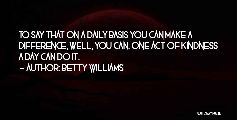 Making A Difference Quotes By Betty Williams