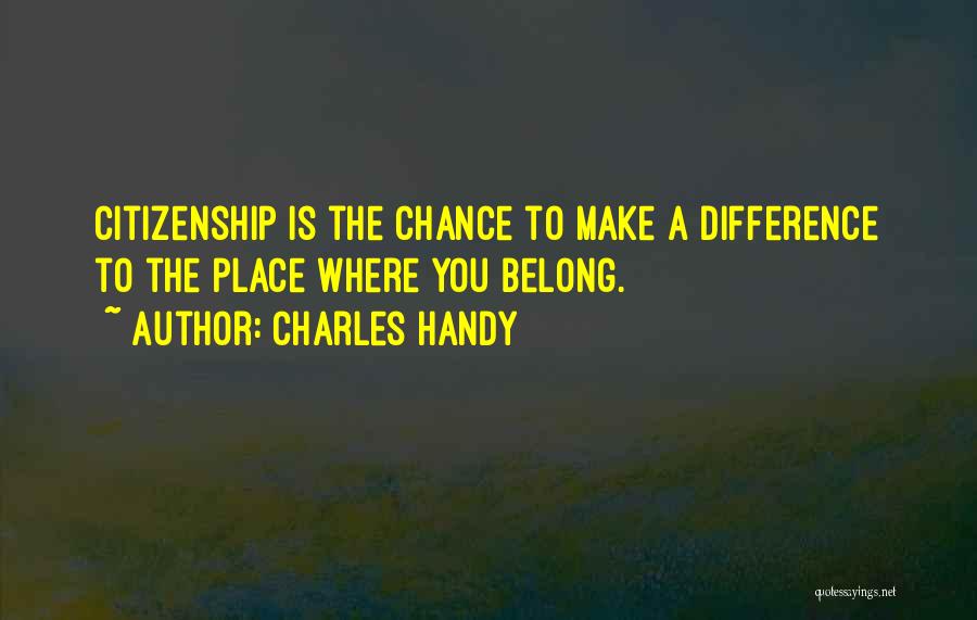 Making A Difference Quotes By Charles Handy