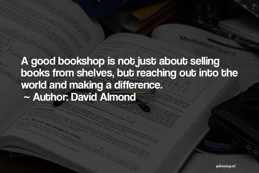 Making A Difference Quotes By David Almond