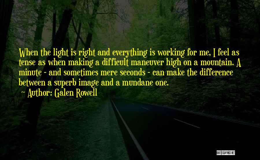 Making A Difference Quotes By Galen Rowell