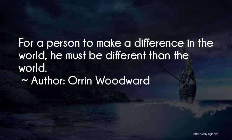 Making A Difference Quotes By Orrin Woodward