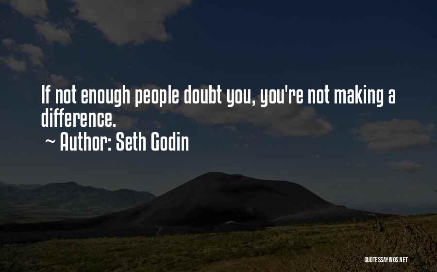 Making A Difference Quotes By Seth Godin