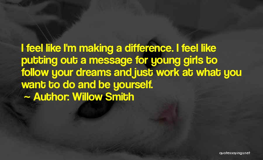 Making A Difference Quotes By Willow Smith