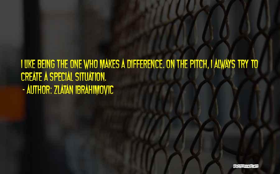 Making A Difference Quotes By Zlatan Ibrahimovic