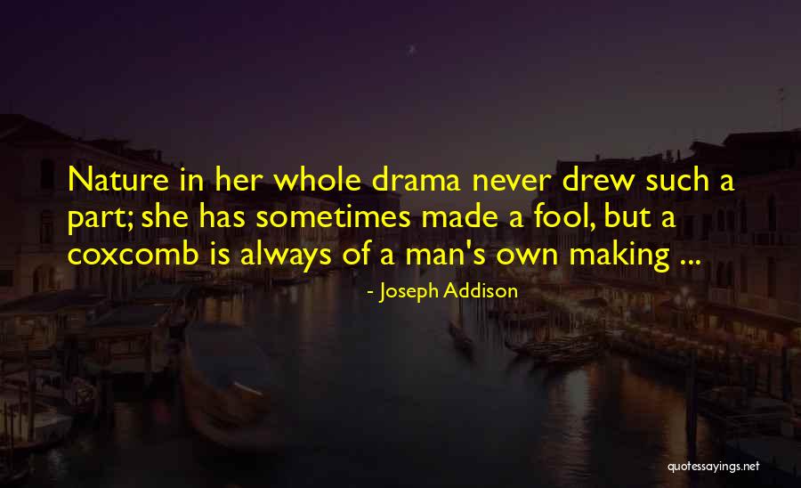Making A Fool Of Myself Quotes By Joseph Addison Making A Fool Of Myself Quotes By Joseph Addison
