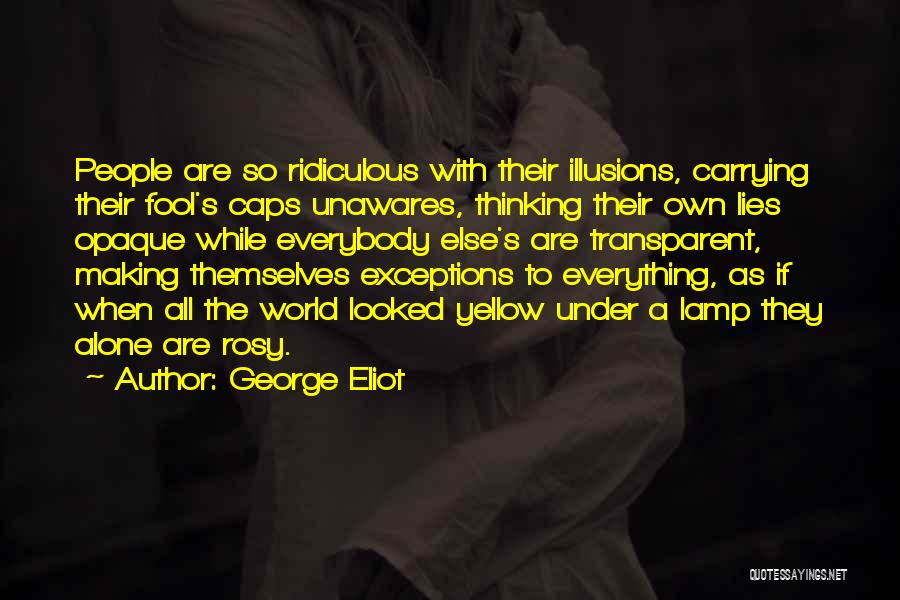 Making A Fool Of Yourself Quotes By George Eliot