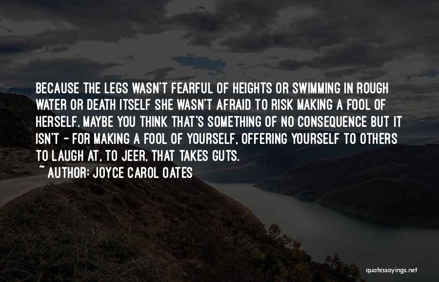 Making A Fool Of Yourself Quotes By Joyce Carol Oates