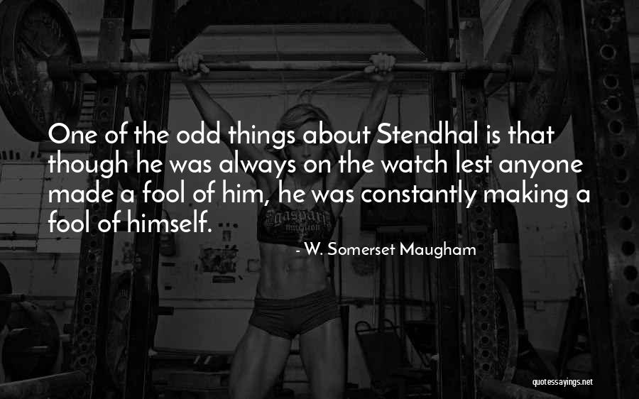Making A Fool Out Of Yourself Quotes By W. Somerset Maugham Making A Fool Out Of Yourself Quotes By W. Somerset Maugham