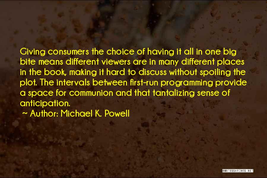 Making A Hard Choice Quotes By Michael K. Powell