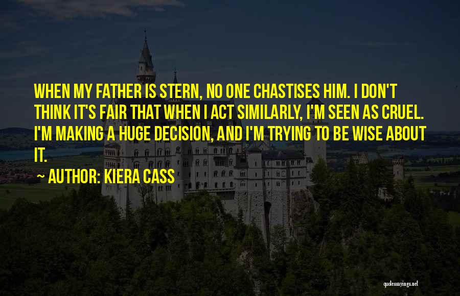 Making A Huge Decision Quotes By Kiera Cass