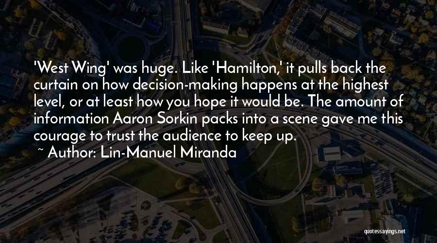 Making A Huge Decision Quotes By Lin-Manuel Miranda
