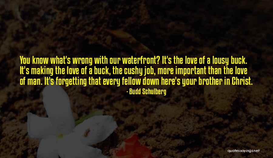 Making A Man Love You Quotes By Budd Schulberg Making A Man Love You Quotes By Budd Schulberg