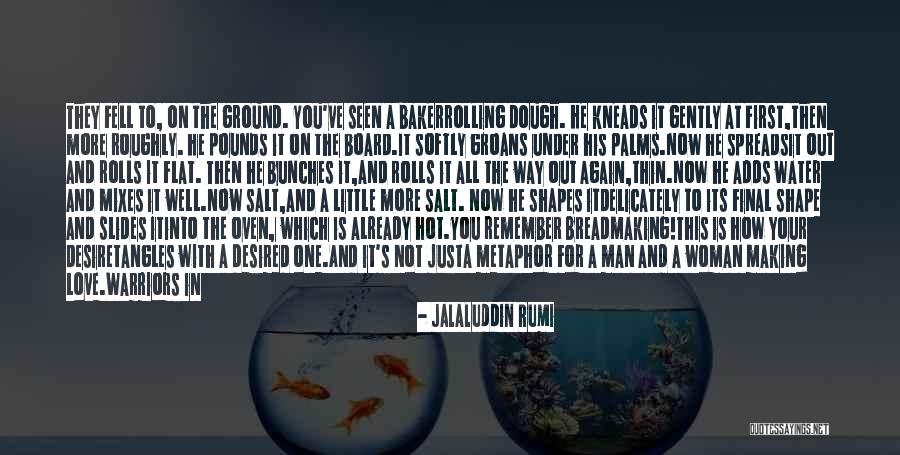 Making A Man Love You Quotes By Jalaluddin Rumi Making A Man Love You Quotes By Jalaluddin Rumi