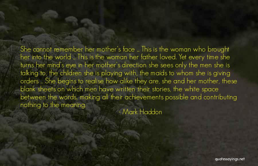 Making A Mark On The World Quotes By Mark Haddon Making A Mark On The World Quotes By Mark Haddon