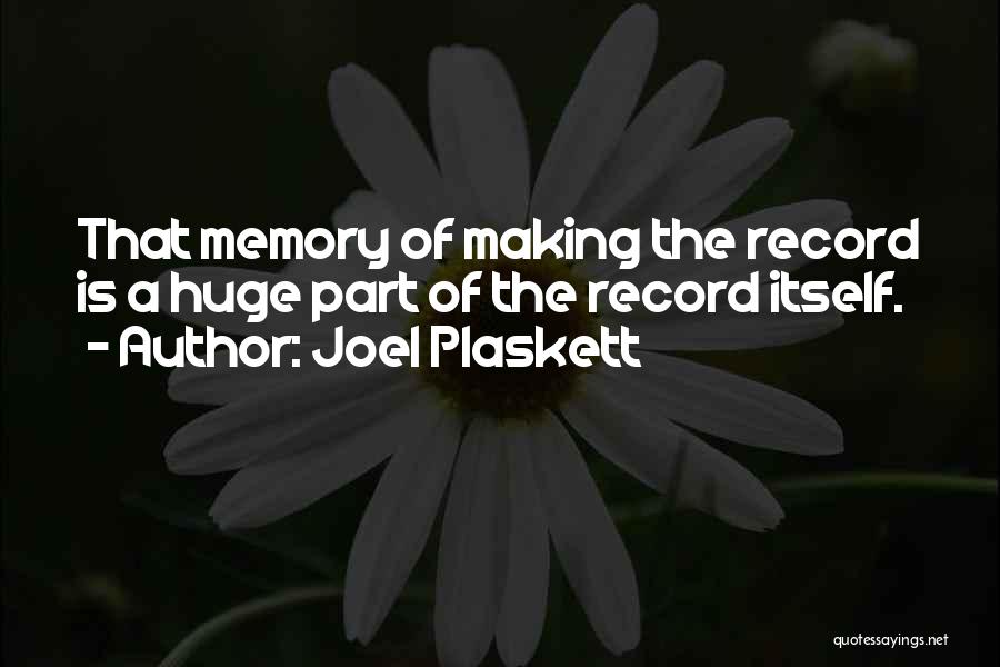 Making A Memory Quotes By Joel Plaskett