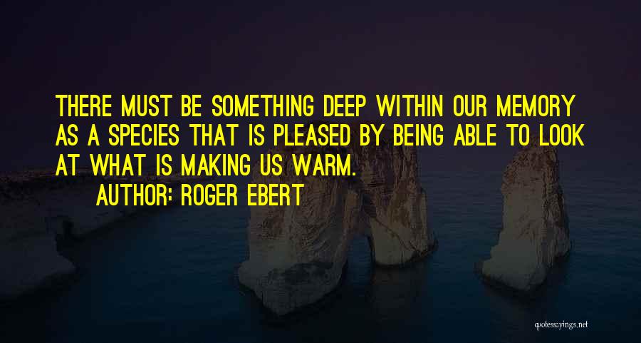 Making A Memory Quotes By Roger Ebert