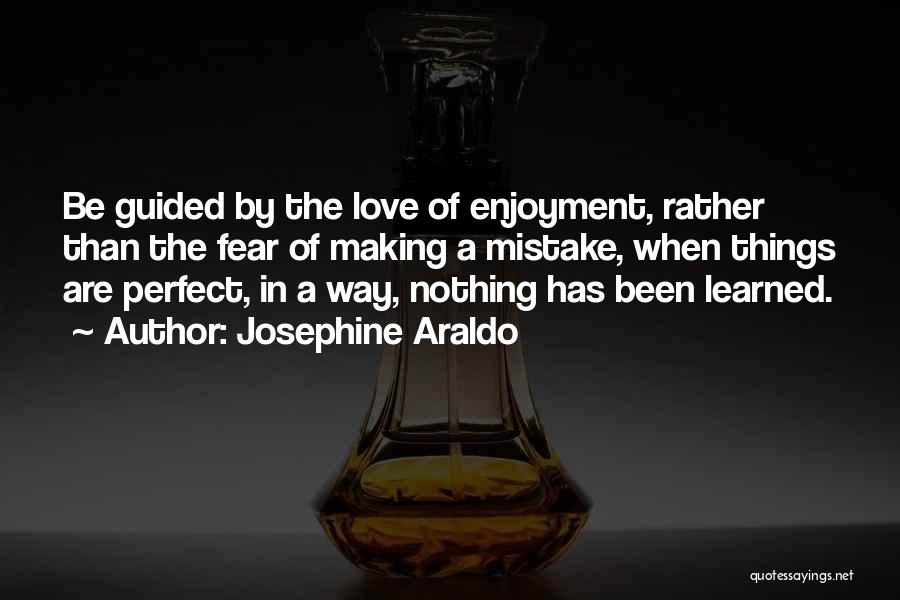 Making A Mistake In Love Quotes By Josephine Araldo