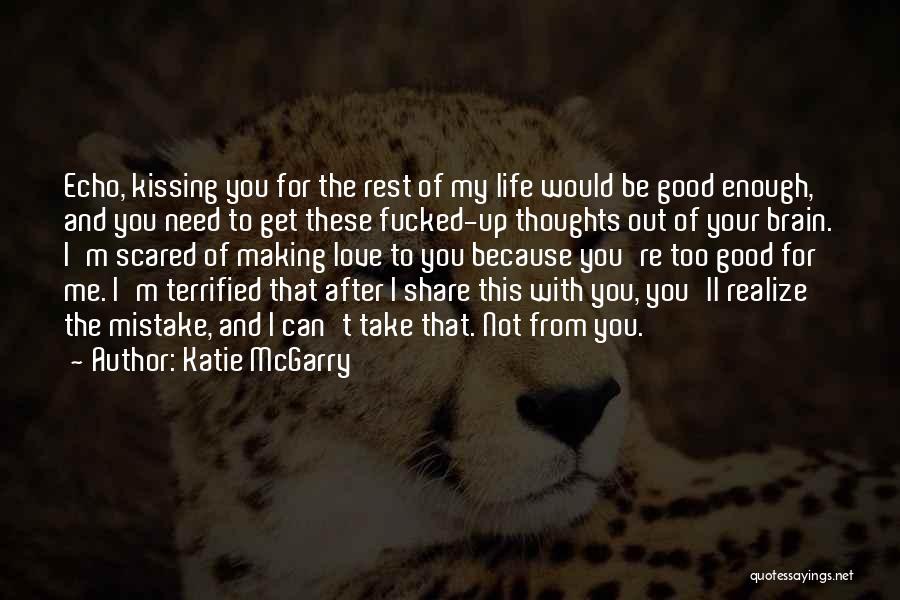 Making A Mistake In Love Quotes By Katie McGarry