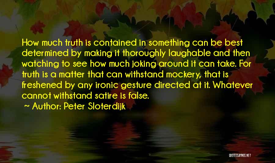 Making A Mockery Quotes By Peter Sloterdijk