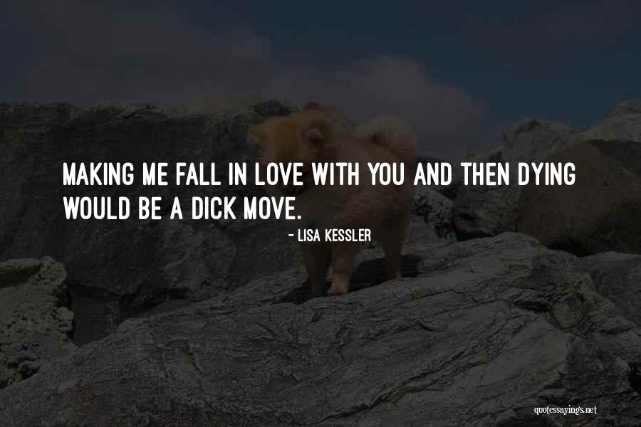Making A Move In Love Quotes By Lisa Kessler Making A Move In Love Quotes By Lisa Kessler