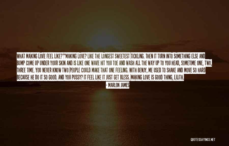 Making A Move In Love Quotes By Marlon James Making A Move In Love Quotes By Marlon James