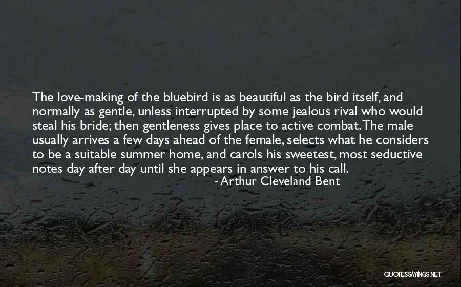 Making A Place Home Quotes By Arthur Cleveland Bent Making A Place Home Quotes By Arthur Cleveland Bent